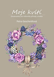 Moje kvítí - Petra Gescheidtová