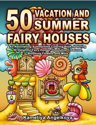50 VACATION AND SUMMER FAIRY HOUSES - Kameliya Angelkova  