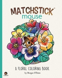 Matchstick Mouse: A Floral Coloring Book