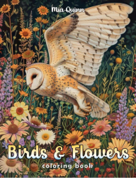 Birds & Flowers Coloring Book for Adults - Mia Quinn