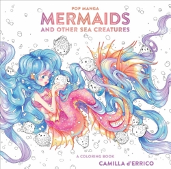 Pop Manga MERMAIDS Coloring Book - Camilla D'Errico