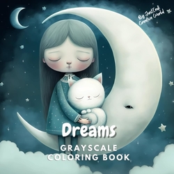 Dreams -  Grayscale Coloring Book