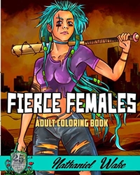 Fierce Females  - Nathaniel Wake