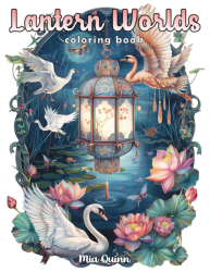 Lantern Worlds (Magic Worlds 17) - Coloring Book for Adults - Mia Quinn