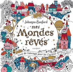 Mes mondes rêvés (Worlds of Wonder) - Johanna Basford - francouzské vydání