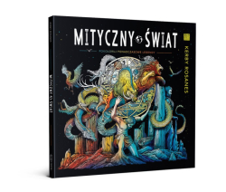 Mityczny świat (Mythic World) - Kerby Rosanes - polské vydání