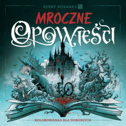 Mroczne opowieści (Dark Fairy Tales) - Kerby Rosanes - polské vydání