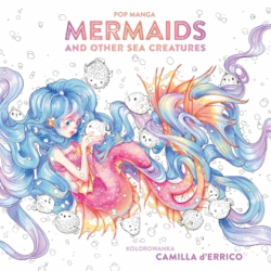 Pop Manga MERMAIDS Coloring Book - Camilla D'Errico - polské vydání