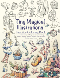 Tiny Magical Illustrations Practice Coloring Book