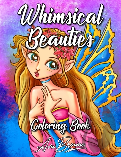 Whimsical Beauties Coloring Book - Ava Browne