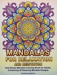 Mandalas for Relaxation and Meditation - Kameliya Angelkova
