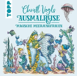 Ausmalreise - Magische Meerjungfrauen - Christl Vogls