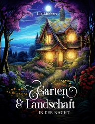 Garten & Landschaft in der Nacht - Lia Liebherz 